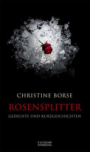 Rosensplitter de Christine Borse