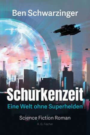 Schurkenzeit de Ben Schwarzinger