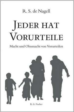 Jeder hat Vorurteile de R. S. de Nagell