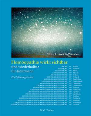 Homöopathie wirkt sichtbar und wiederholbar für Jedermann de Eva Heinrich-Winkler