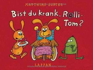 Bist du krank, Rolli-Tom? de Matthias Sodtke