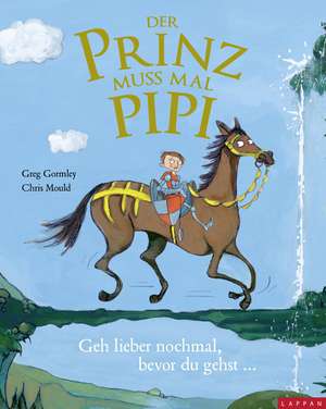 Der Prinz muss mal Pipi de Greg Gormley