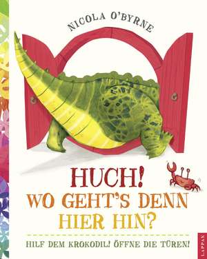 Huch! Wo geht's denn hier hin? de Nicola O´Byrne