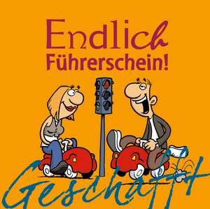 Geschafft! Endlich Führerschein! de Michael Kernbach