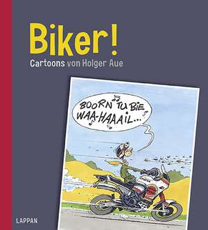 Biker! de Holger Aue