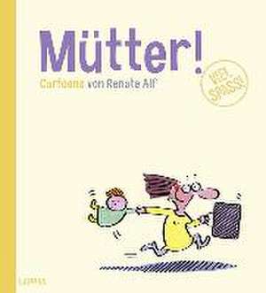 Mütter! de Renate Alf