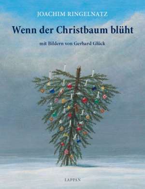 Wenn der Christbaum blüht de Joachim Ringelnatz