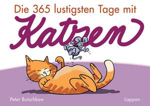 Die 365 lustigsten Tage mit Katzen de Peter Butschkow