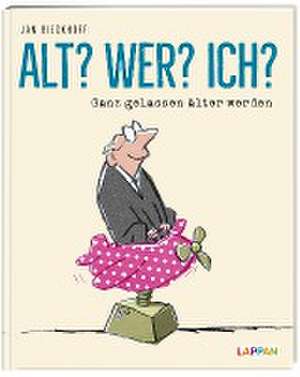 Alt? Wer? Ich? de Jan Rieckhoff