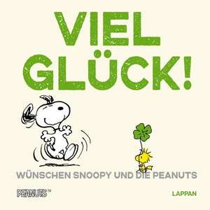 Peanuts Geschenkbuch: Viel Glück wünschen Snoopy und die Peanuts! de Charles M. Schulz