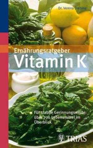 Ernährungsratgeber Vitamin K de Verena Drebing