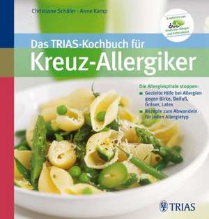 Das TRIAS-Kochbuch für Kreuz-Allergiker de Christiane Schäfer