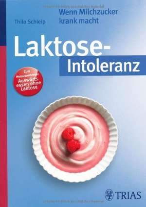 Laktose-Intoleranz de Thilo Schleip