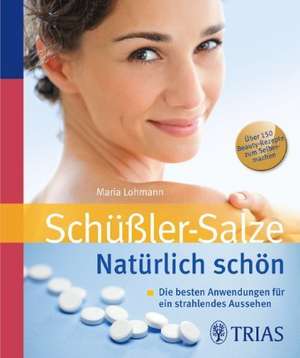 Schüssler Salze. Natürlich schön de Maria Lohmann