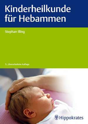 Kinderheilkunde für Hebammen de Stephan Illing