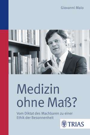 Medizin ohne Maß? de Giovanni Maio