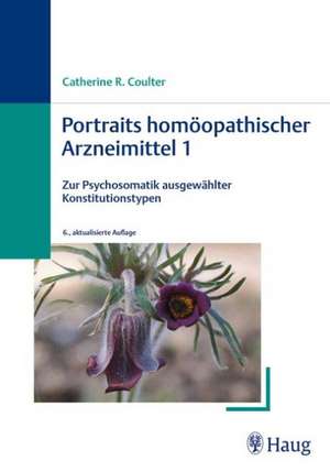 Portraits homöopathischer Arzneimittel 1 de Catherine R. Coulter