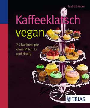 Kaffeeklatsch vegan de Isabell Keller