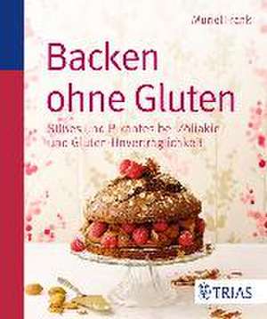 Backen ohne Gluten de Muriel Frank