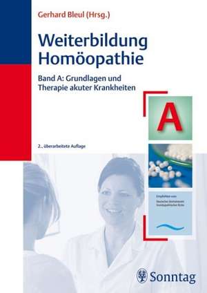 Weiterbildung Homöopathie. Band A de Gerhard Bleul