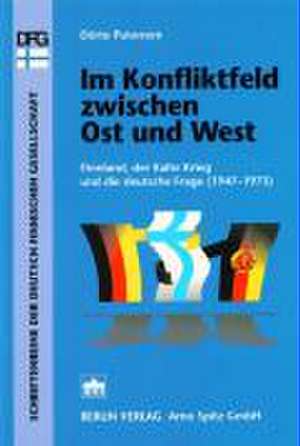 Im Konfliktfeld zwischen Ost und West de Dörte Putensen