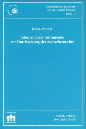 Internationale Instrumente zur Durchsetzung der Menschenrechte de Katrin Weschke