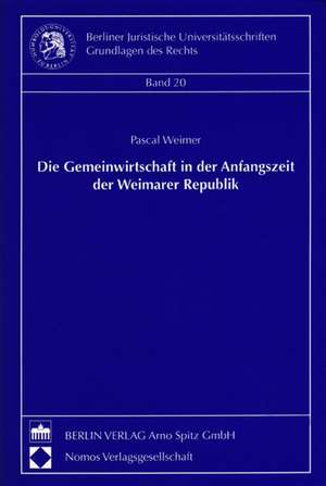 Die Gemeinwirtschaft in der Anfangszeit der Weimarer Republik de Pascal Weimer