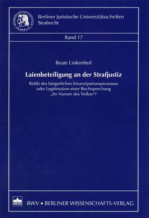 Laienbeteiligung an der Strafjustiz de Beate Linkenheil