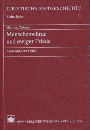 Menschenwürde und ewiger Friede de Mario A. Cattaneo