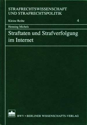 Straftaten und Strafverfolgung im Internet de Henning Michels