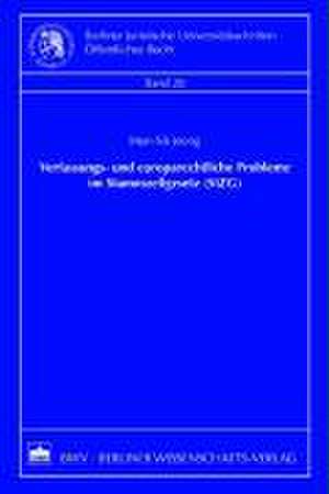 Verfassungs- und europarechtliche Probleme im Stammzellgesetz (StZG) de Mun-Sik Jeong