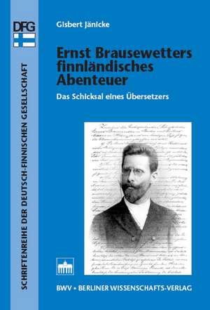 Ernst Brausewetters finnländisches Abenteuer de Gisbert Jänicke