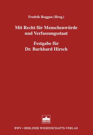 Mit Recht für Menschenwürde und Verfassungsstaat de Fredrik Roggan