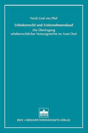 Urheberrecht und Unternehmenskauf de Yorck Graf von Pfeil