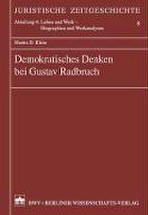 Demokratisches Denken bei Gustav Radbruch de Martin D. Klein