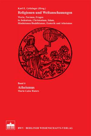 Religionen und Weltanschauungen 6. Atheismus de Marie-Luise Raters