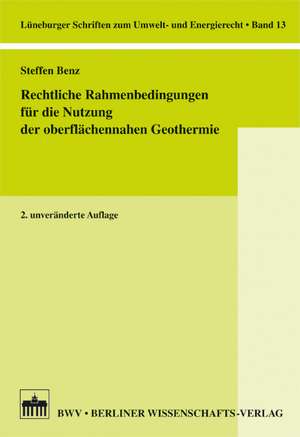 Rechtliche Rahmenbedingungen für die Nutzung der oberflächennahen Geothermie de Steffen Benz