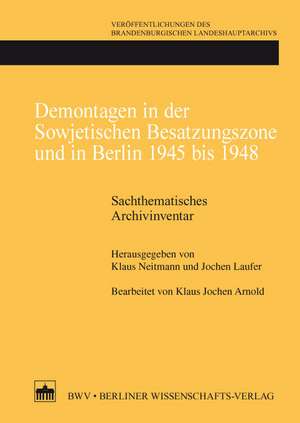 Demontagen in der Sowjetischen Besatzungszone und in Berlin 1945 bis 1948 de Klaus Neitmann