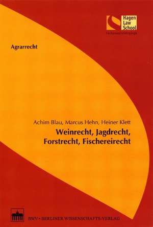 Weinrecht, Jagdrecht, Forstrecht, Fischereirecht de Achim Blau