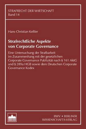 Strafrechtliche Aspekte von Corporate Governance de Hans-Christian Keßler