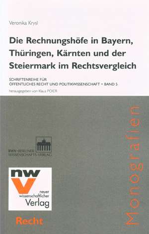 Die Rechnungshöfe in Bayern, Thüringen, Kärnten und der Steiermark im Rechtsvergleich de Veronika Krysl