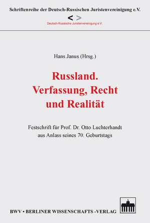 Russland. Verfassung, Recht und Realität de Hans Janus