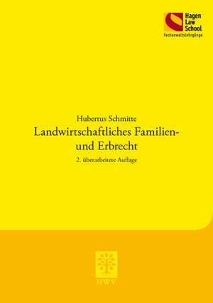 Landwirtschaftliches Familien- und Erbrecht de Hubertus Schmitte