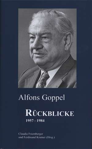 Alfons Goppel - Rückblicke 1957-1984 de Claudia Friemberger