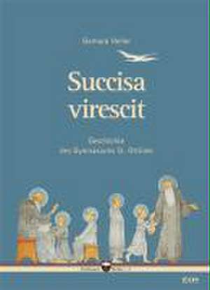 Succisa virescit. Geschichte des Gymnasiums St. Ottilien de Gerhard Heller