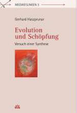 Evolution und Schöpfung - Versuch einer Synthese de Gerhard Haszprunar