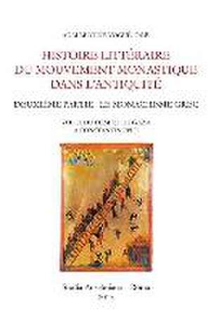 Histoire littéraire du mouvement monastique dans l'antiquité. Deuxième partie: le monachisme grec de Adalbert de Vogüé