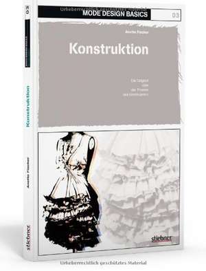 Mode Design Basics 03. Konstruktion de Annette Fischer