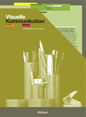 Visuelle Kommunikation in Theorie und Praxis de Jonathan Baldwin