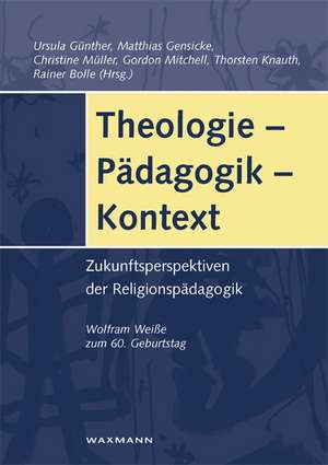 Theologie - Pädagogik - Kontext de Ursula Günther